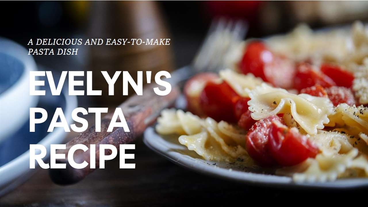 Evelyn's Favorite Pasta Recipe
